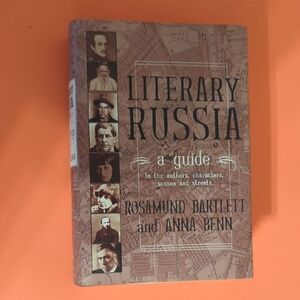 "Literary Russia" Guide Book By Rosamund Bartlett And Anna Benn
